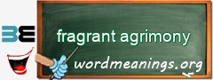 WordMeaning blackboard for fragrant agrimony